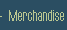 Merchandise